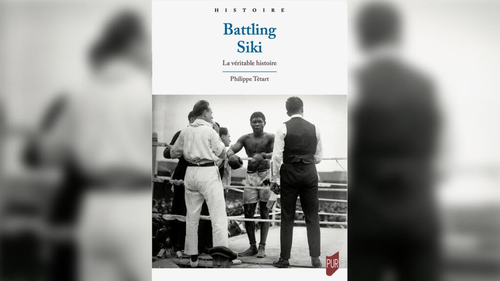 «Battling Siki - La véritable histoire», Philippe Tétart.